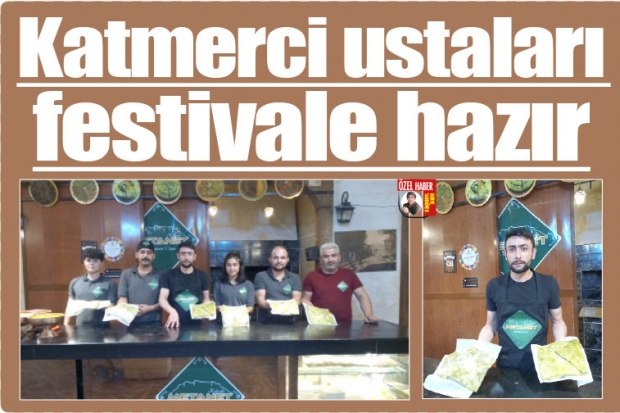 Katmerci ustaları festivale hazır