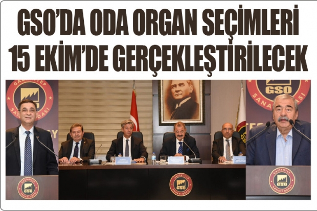 GSO’DA ODA ORGAN SEÇİMLERİ 15 EKİM’DE GERÇEKLEŞTİRİLECEK