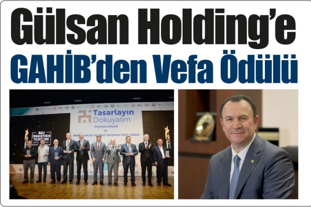 Gülsan Holding’e GAHİB'den Vefa Ödülü