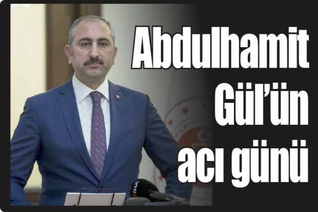 Abdulhamit Gül'ün acı günü