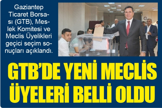 GTB'DE YENİ MECLİS  ÜYELERİ BELLİ OLDU