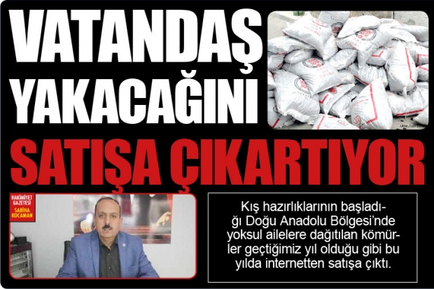 VATANDAŞ YAKACAĞINI  SATIŞA ÇIKARTIYOR