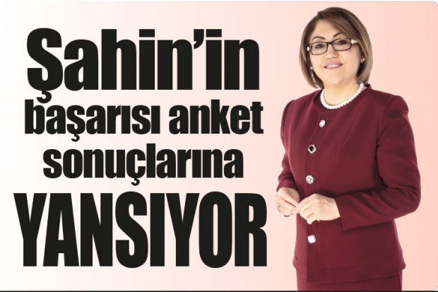 Şahin'in başarısı anket  sonuçlarına yansıyor