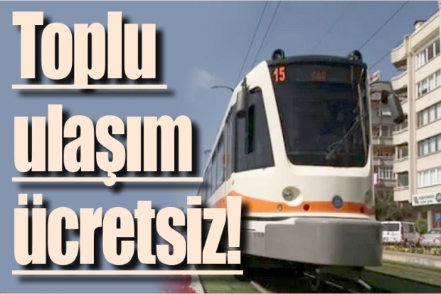 Toplu ulaşım ücretsiz!