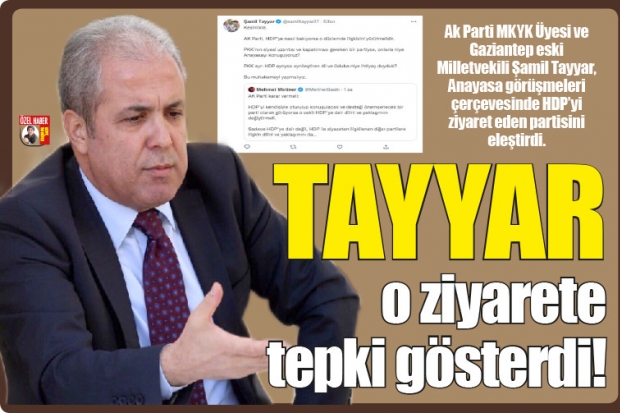 Tayyar o ziyarete  tepki gösterdi!