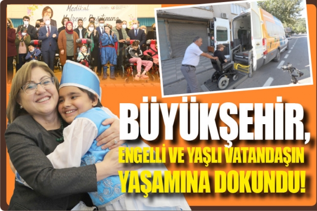 BÜYÜKŞEHİR, ENGELLİ VE YAŞLI VATANDAŞIN YAŞAMINA DOKUNDU!