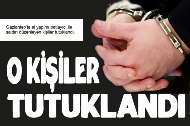 O kişiler tutuklandı