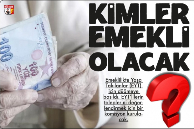 KİMLER EMEKLİ OLACAK?