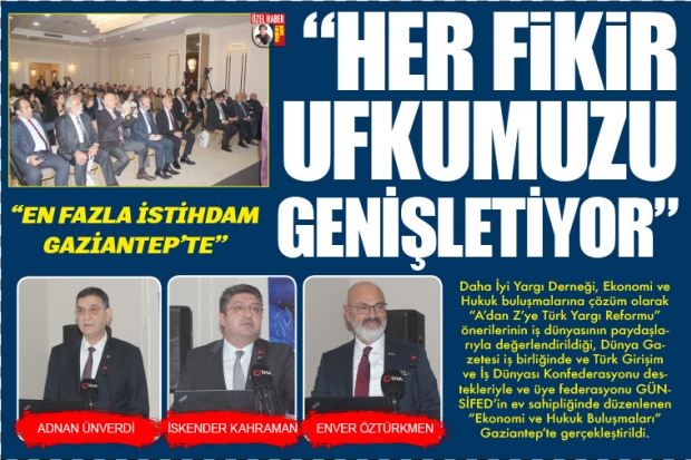 “HER FİKİR UFKUMUZU GENİŞLETİYOR”