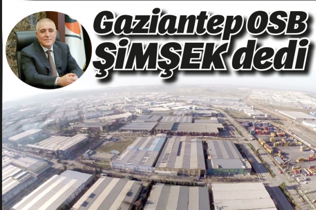 Gaziantep OSB ŞİMŞEK dedi