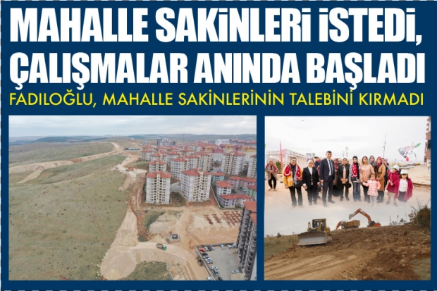 MAHALLE SAKİNLERİ İSTEDİ, ÇALIŞMALAR ANINDA BAŞLADI