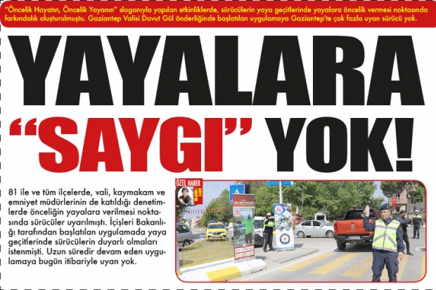 YAYALARA “SAYGI” YOK!