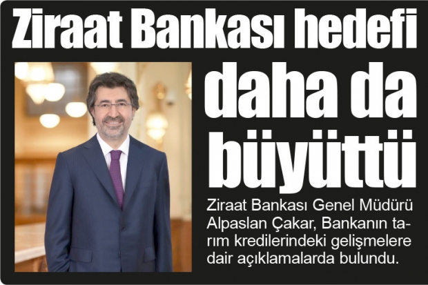 Ziraat Bankası hedefi  daha da büyüttü