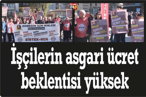 İşçilerin asgari ücret  beklentisi yüksek