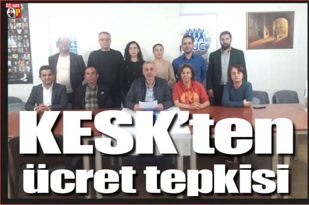 KESK'ten ücret tepkisi