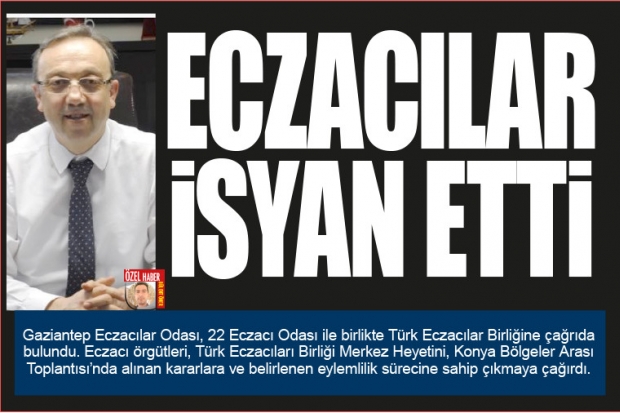 ECZACILAR İSYAN ETTİ