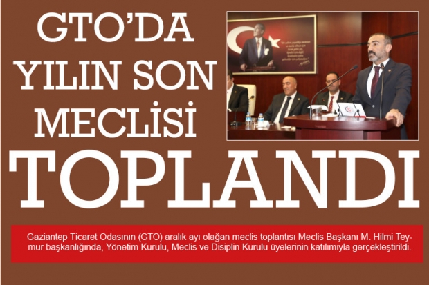 GTO’DA YILIN SON MECLİSİ TOPLANDI