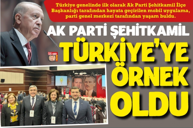 AK PARTİ ŞEHİTKAMİL  TÜRKİYE'YE ÖRNEK OLDU