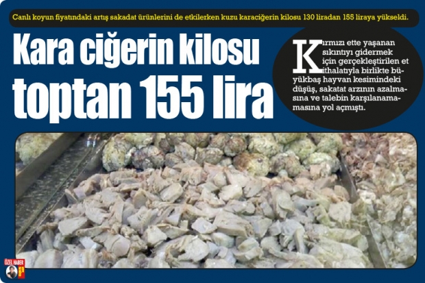 Kara ciğerin kilosu  toptan 155 lira