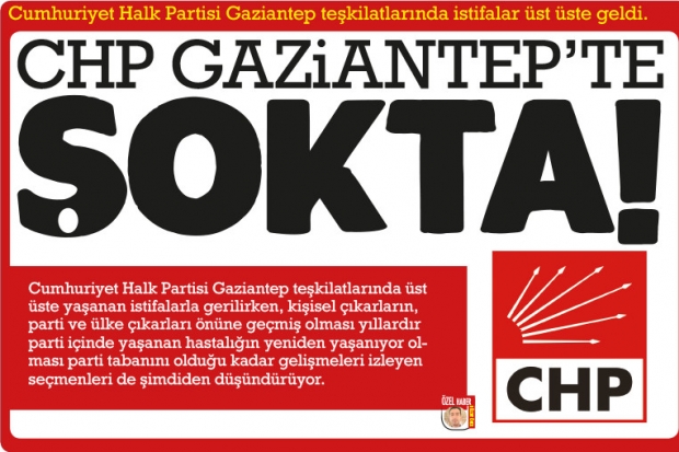 CHP GAZİANTEP'TE ŞOKTA!