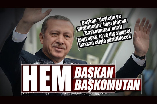 Hem Başkan hem Başkomutan