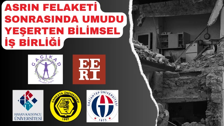 Asrın Felaketi Sonrasında Umudu Yeşerten Bilimsel İş Birliği