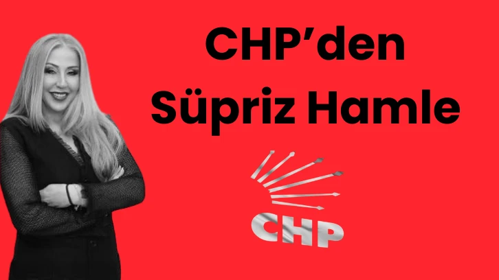 CHP' den Süpriz Hamle 