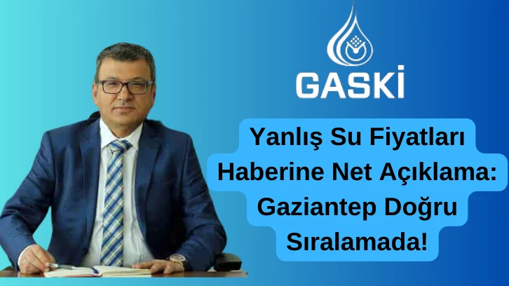 GASKİ, Yanlış Su Fiyatları Haberine Net Açıklama Yaptı