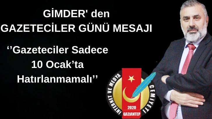  ‘’Gazeteciler sadece 10 Ocak’ta hatırlanmamalı’’