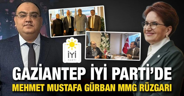 Gaziantep İyi Parti’de Mehmet Mustafa Gürban (MMG) rüzgarı.