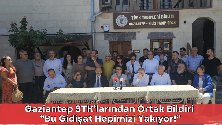 Gaziantep STK’larından Ortak Bildiri “Bu Gidişat Hepimizi Yakıyor!”