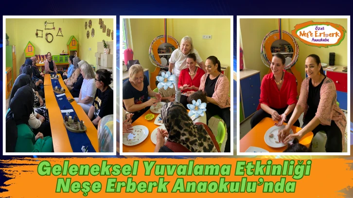 Geleneksel Yuvalama Etkinliği Neşe Erberk Anaokulu’nda