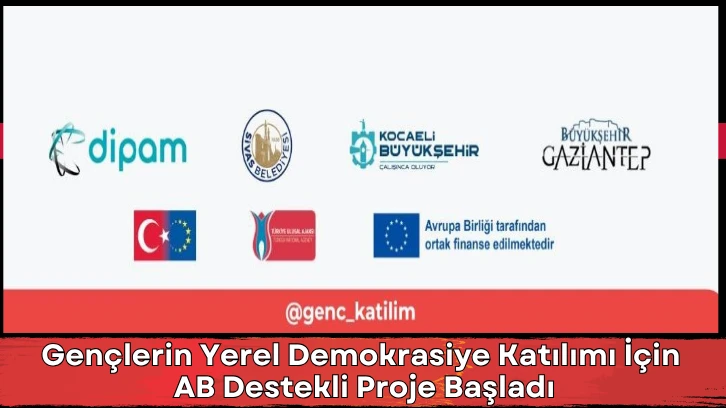 Gençlerin Yerel Demokrasiye Katılımı İçin AB Destekli Proje Başladı
