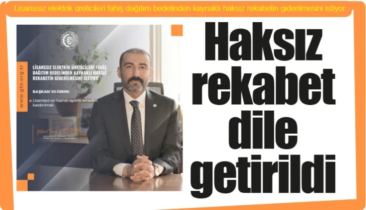 Haksız rekabet dile getirildi