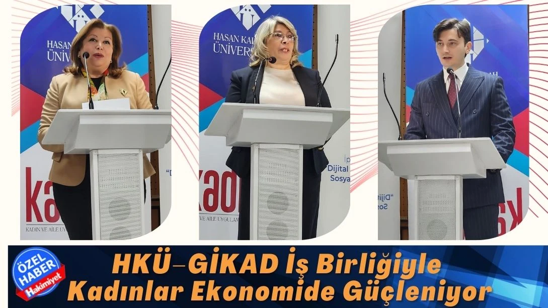 HK&Uuml;&ndash;GİKAD İş Birliğiyle Kadınlar Ekonomide G&uuml;&ccedil;leniyor