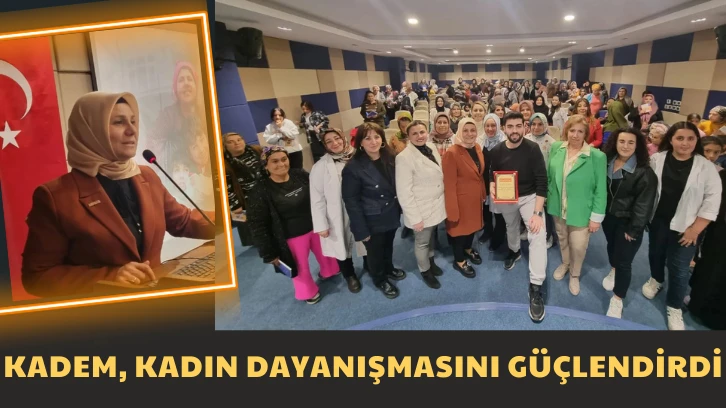 KADEM Kadın Dayanışmasını Güçlendirdi