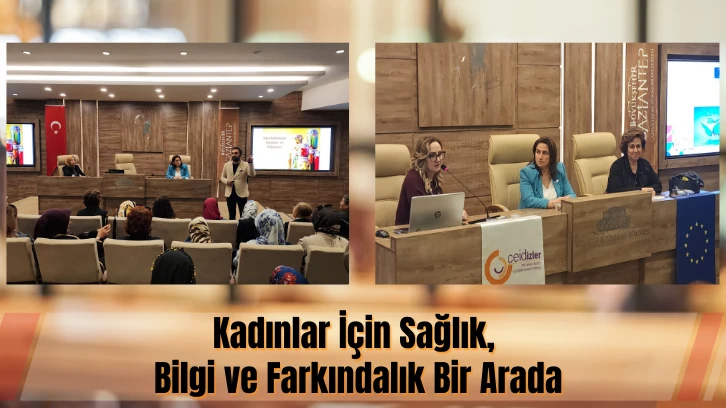 Kadınlar İçin Sağlık, Bilgi ve Farkındalık Bir Arada