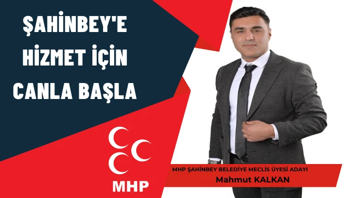 Mahmut Kalkan Şahinbey'e Hizmet İçin Canla Başla