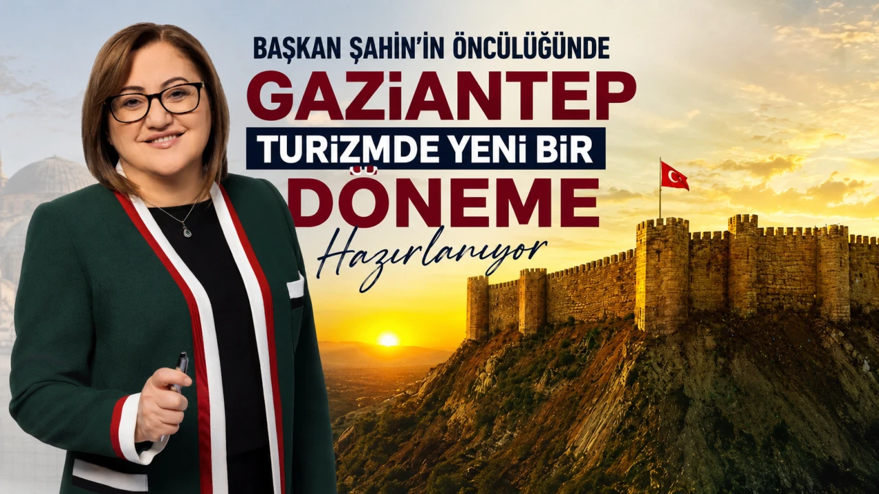 BAŞKAN ŞAHİN&rsquo;İN &Ouml;NC&Uuml;L&Uuml;Ğ&Uuml;NDE GAZİANTEP TURİZMDE YENİ BİR D&Ouml;NEME HAZIRLANIYOR