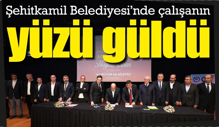 Şehitkamil Belediyesi'nde çalışanın yüzü güldü