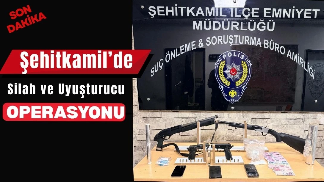 Şehitkamil&rsquo;de Silah ve Uyuşturucu Operasyonu
