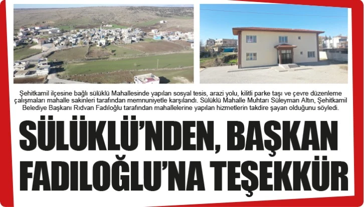 SÜLÜKLÜ’NDEN, BAŞKAN FADILOĞLU’NA TEŞEKKÜR