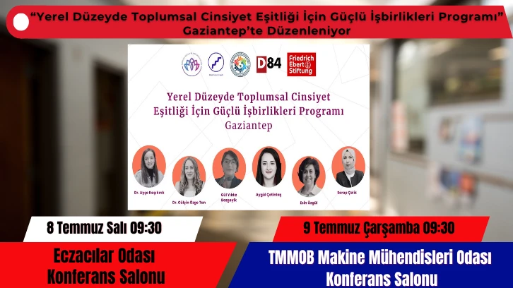 “Yerel Düzeyde Toplumsal Cinsiyet Eşitliği İçin Güçlü İşbirlikleri Programı” Gaziantep’te Düzenleniyor