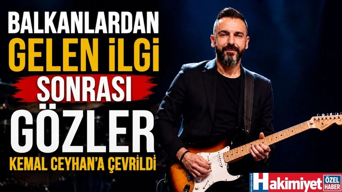 Balkanlardan Gelen İlgi Sonrası G&ouml;zler Kemal Ceyhan&rsquo;a &Ccedil;evrildi