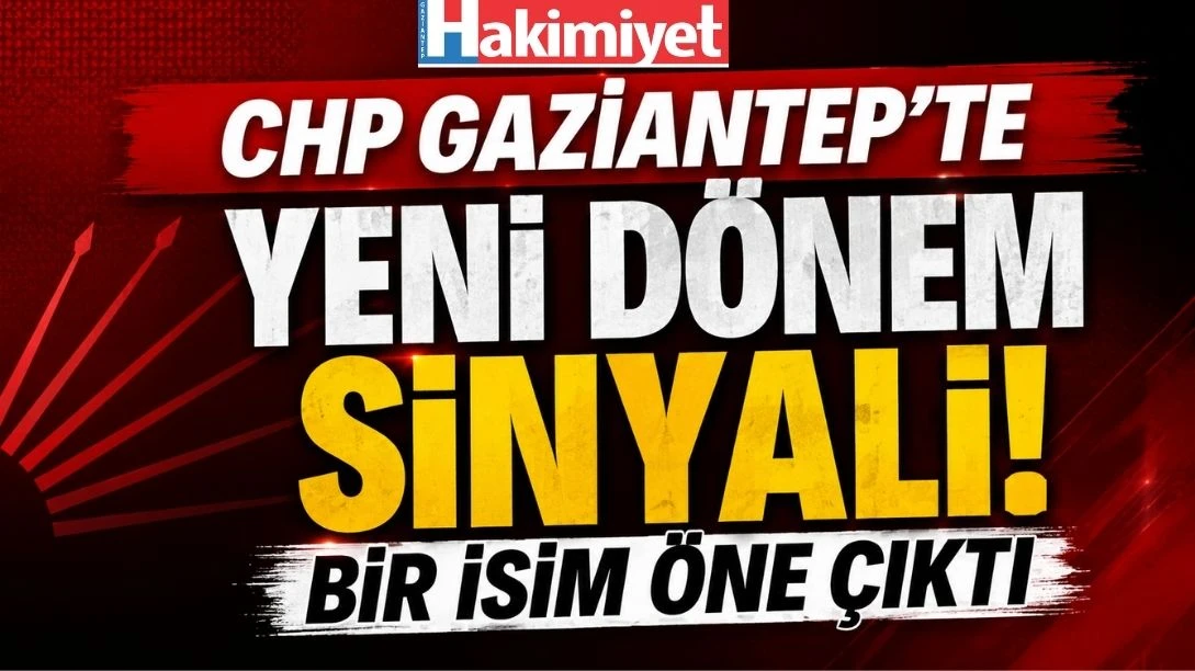 CHP&rsquo;de Tasfiye İddiası! Gaziantep İl Başkanlığı İ&ccedil;in Kritik S&uuml;re&ccedil;