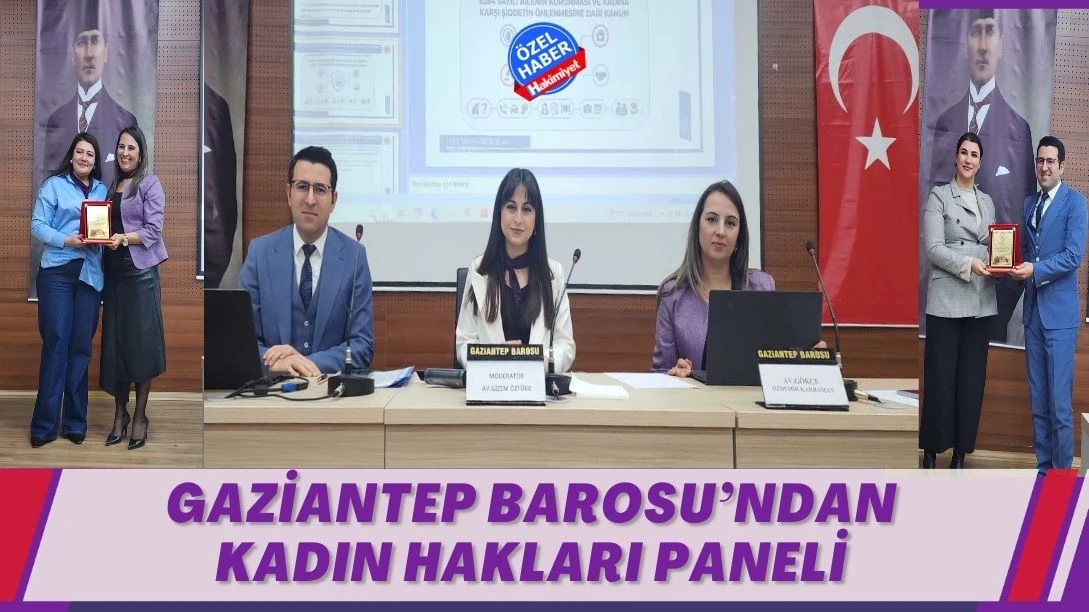 Gaziantep Barosu&rsquo;ndan Kadın Hakları Paneli