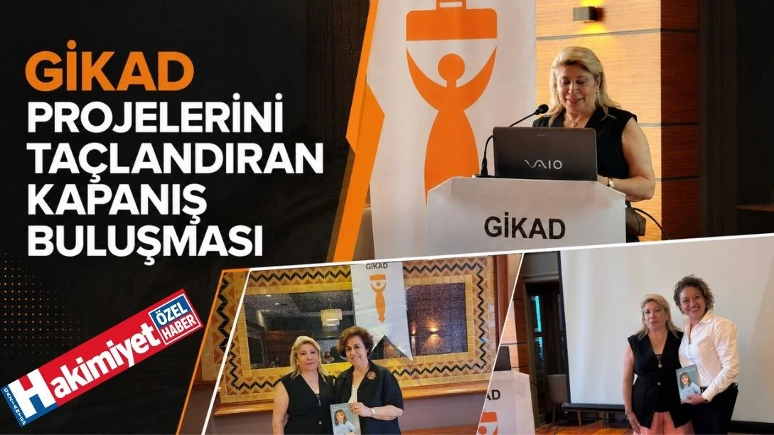 GİKAD Projelerini Taçlandıran Kapanış Buluşması