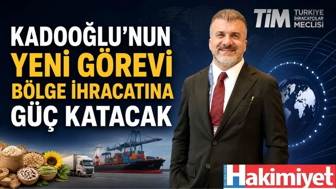Kadooğlu'nun Yeni Görevi Bölge İhracatına Güç Katacak