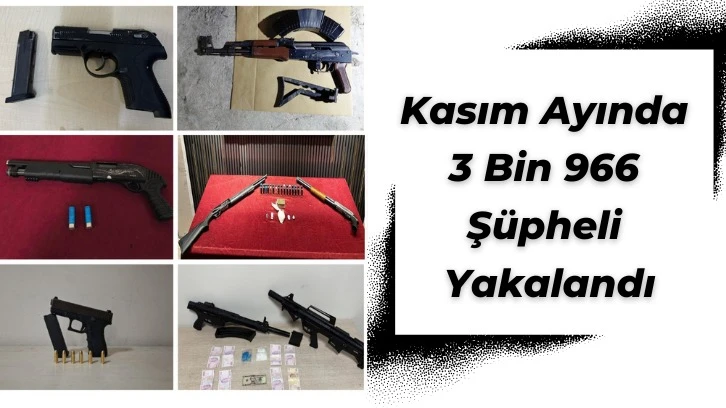 Kasım Ayında 3 Bin 966 Şüpheli Yakalandı