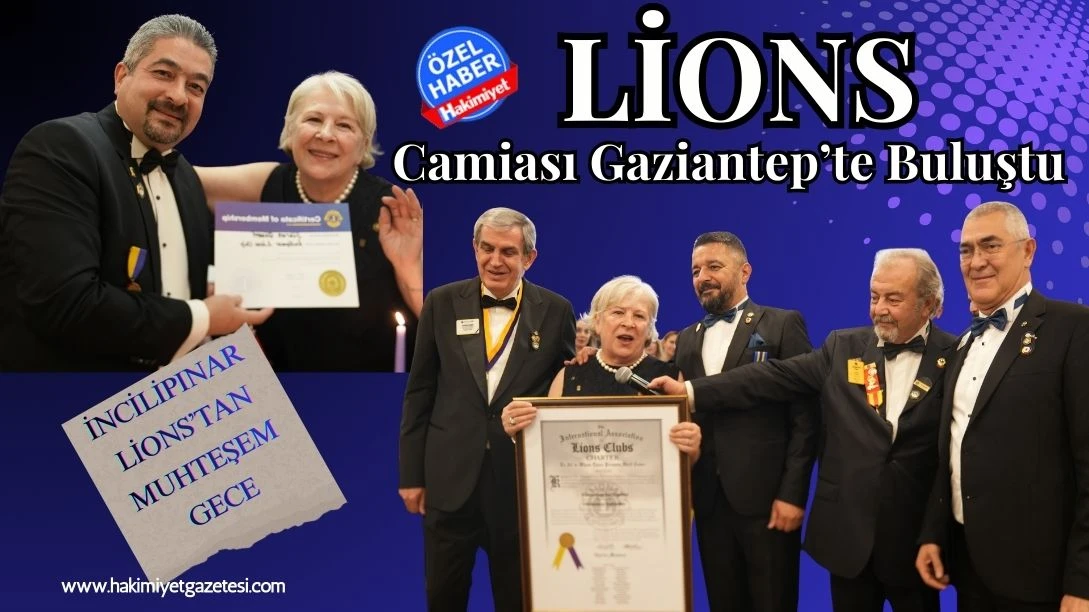 Lions Camiası Gaziantep&rsquo;te Buluştu